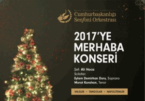 Cumhurbakanl Senfoni Orkestras ndan  2017 ye Merhaba 