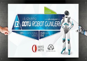 13. Uluslararası ODTÜ Robot Günleri Başladı