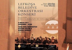 Lefkoa Belediye Orkestras ile ki Toplumlu Koro dan Ortak Konser
