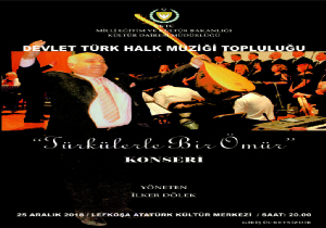 “Türkülerle Bir Ömür” 25 Aralık Salı akşamı Atatürk Kültür Merkezi’nde…