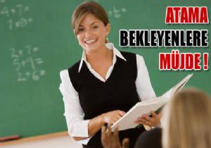 Atama bekleyenlere Bakan dan mjde geldi