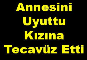 Annesini Uyutup Kzna Tecavz Etti  