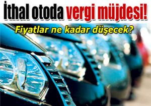 100 binlik oto yatrmna vergisiz ithalat tevii