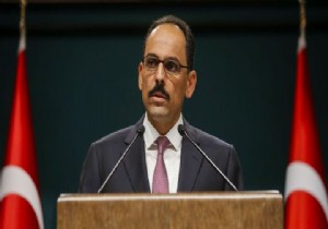 Kalndan Merkel Yorumu: Ciddiye Almyoruz