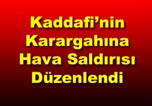 Kaddafinin Karargahna Hava Saldrs