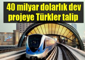 40 milyar dolarlk metroya Trkler talip