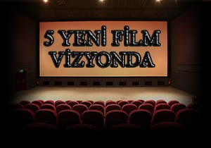 Bu Hafta 5 Yeni Film Vizyonda