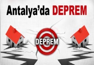 Antalya da Deprem Korku Yaratt