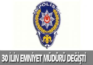30 ilin Emniyet Mdr deiti