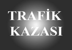 Yenierenky de Trafik Kazas: 1 l