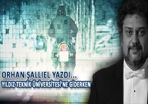 Orhan allel Yazd  Yldz Teknik niversitesi ne Giderken 