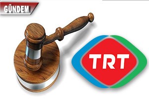 TRT ye  Tarafszlk hlalinden  Tarihi Ceza