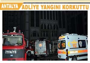 Antalya Adliyesi nde Yangn
