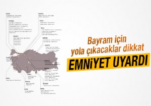 EGM, Bayram ncesi Kara Noktalar in Uyard!