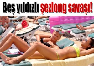 Be yldzl iki otelin ezlong kavgas
