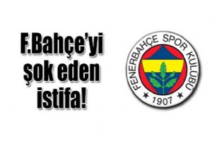 Fenerbahe de  Aydn rs , istifa etti