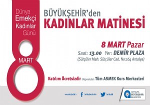 Bykehir den 8 Mart ta Kadnlar Matinesi