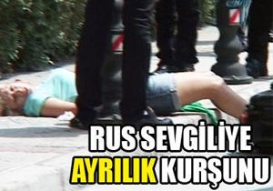 Ayrlmak isteyen Rus sevgiliye kurun