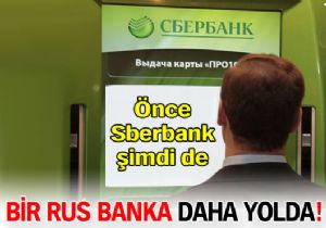 Bir Rus banka daha yolda!